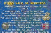 DIEGO VALE DE MEDEIROS Defensor Público do Estado de São Paulo. Integrante da Diretoria Nacional - Associação Brasileira de Magistrados, Promotores de.