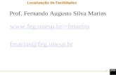 Localização de Facilidades 1 Prof. Fernando Augusto Silva Marins fmarins fmarins@feg.unesp.br.