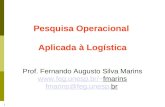 1 Pesquisa Operacional Aplicada à Logística Prof. Fernando Augusto Silva Marins fmarins fmarins@feg.unesp.br fmarins.