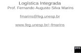 1 Logística Integrada Prof. Fernando Augusto Silva Marins fmarins@feg.unesp.br fmarins fmarins@feg.unesp.br fmarins.