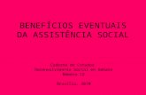 BENEFÍCIOS EVENTUAIS DA ASSISTÊNCIA SOCIAL Caderno de Estudos Desenvolvimento Social em Debate Número 12 Brasília, 2010.