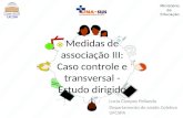 Medidas de associação III: Caso controle e transversal - Estudo dirigido Lucia Campos Pellanda Departamento de saúde Coletiva UFCSPA.