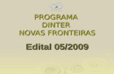 PROGRAMA DINTER NOVAS FRONTEIRAS Edital 05/2009. DINTER e MINTER NA UFMA 26/2/2014 2 DADOS200720082009 Cursos de MINTER01- Cursos de DINTER020305 Cursos.