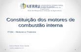 Constituição dos motores de combustão interna Instituto de Tecnologia-Departamento de Engenharia Área de Máquinas e Energia na Agricultura Carlos Alberto.