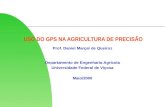 USO DO GPS NA AGRICULTURA DE PRECISÃO Prof. Daniel Marçal de Queiroz Departamento de Engenharia Agrícola Universidade Federal de Viçosa Maio/2000.