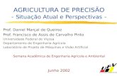 AGRICULTURA DE PRECISÃO - Situação Atual e Perspectivas - Prof. Daniel Marçal de Queiroz Prof. Francisco de Assis de Carvalho Pinto Universidade Federal.