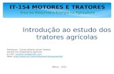 IT-154 MOTORES E TRATORES Professor: Carlos Alberto Alves Varella Doutor em Engenharia Agrícola E-mail: varella.caa@gmail.comvarella.caa@gmail.com Web: