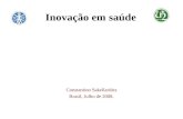 Inovação em saúde Constantino Sakellarides Brasil, Julho de 2008.
