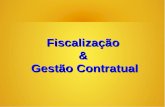 Fiscalização& Gestão Contratual Gestão Contratual.