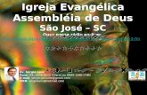 Igreja Evangélica Assembléia de Deus São José – SC Ouça nossa rádio on-line: //.