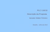PLC 116/10 Descrição da Proposta Senador Walter Pinheiro Brasília - Julho de 2010.
