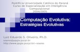 Computação Evolutiva: Estratégias Evolutivas Luiz Eduardo S. Oliveira, Ph.D. soares@ppgia.pucpr.br soares Pontifícia Universidade.