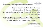 Promoção: Sociedade Brasileira de Enfermeiros de Centro Cirúrgico, Recuperação Anestésica e Centro de Material e Esterilização Jornada Científica Perioperatória.