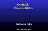 1 OpenGL Conceitos Básicos Waldemar Celes TeCGraf/PUC-Rio.