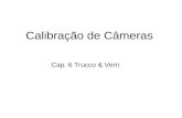 Calibração de Câmeras Cap. 6 Trucco & Verri. Câmera segue um modelo simples plano de projeção centro de projeção Projeção cônica caixa filme objeto pinhole.