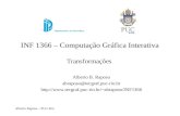 Alberto Raposo – PUC-Rio INF 1366 – Computação Gráfica Interativa Transformações Alberto B. Raposo abraposo@tecgraf.puc-rio.br abraposo/INF1366.