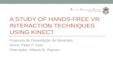 A STUDY OF HANDS-FREE VR INTERACTION TECHNIQUES USING KINECT Proposta de Dissertação de Mestrado Aluno: Peter F. Dam Orientador: Alberto B. Raposo.