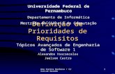 Ana Karina Barbosa / Cristine Gusmão 1 Definição de Prioridades de Requisitos Tópicos Avançados de Engenharia de Software 1 Alexandre Vasconcelos Jaelson.