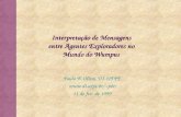 Interpretação de Mensagens entre Agentes Exploradores no Mundo do Wumpus Paulo B. Oliva, DI-UFPE pbo 11 de fev. de 1999.