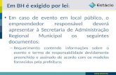 Em caso de evento em local público, o empreendedor responsável deverá apresentar à Secretaria de Administração Regional Municipal os seguintes documentos: