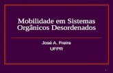 1 Mobilidade em Sistemas Orgânicos Desordenados José A. Freire UFPR.