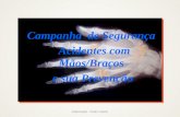 Campanha de Segurança Acidentes com Mãos/Braços e sua Prevenção Elaboração - Pedro Cabral.
