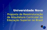 Universidade Nova Proposta de Reestruturação da Arquitetura Curricular da Educação Superior no Brasil.
