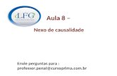 Aula 8 – Nexo de causalidade Envie perguntas para : professor.penal@cursoprima.com.br.