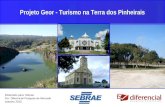 1 Projeto Geor - Turismo na Terra dos Pinheirais Elaborado para: Sebrae Por: Diferencial Pesquisa de Mercado Outubro 2010.