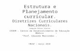 Estrutura e Planejamento curricular. Diretrizes Curriculares Nacionais. Joaquim Edson Vieira CEDEM – Centro de Desenvolvimento de Educação Médica Prof.