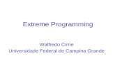 Extreme Programming Walfredo Cirne Universidade Federal de Campina Grande.