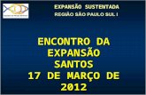 EXPANSÃO SUSTENTADA ENCONTRO DA EXPANSÃO SANTOS 17 DE MARÇO DE 2012.