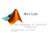 Matlab The language of tecnical computing Marie-Océane Parent : curso Matlab : nov 2009.