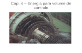 Cap. 4 – Energia para volume de controle. 4.1 - Conservação da massa para volume de controle Região e Sistema m: V.C. Região s V.C.