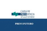 PREVI FUTURO. O que é o Previ Futuro? Ü É o plano de benefícios, especialmente criado para os funcionários do BANCO DO BRASIL, admitidos a partir de 1998.