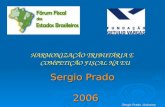Sergio Prado -Unicamp HARMONIZAÇÃO TRIBUTÁRIA E COMPETIÇÃO FISCAL NA EU Sergio Prado 2006 2006.