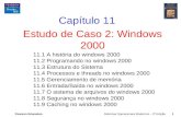 Pearson Education Sistemas Operacionais Modernos – 2ª Edição 1 Estudo de Caso 2: Windows 2000 Capítulo 11 11.1 A história do windows 2000 11.2 Programando.