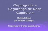 Criptografia e Segurança de Rede Capítulo 4 Quarta Edição por William Stallings Tradução por Carlos Daniel Abreu.