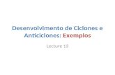 Desenvolvimento de Ciclones e Anticiclones: Exemplos Lecture 13.