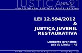 LEI 12.594/2012 & JUSTIÇA JUVENIL RESTAURATIVA Leoberto Brancher, Juiz de Direito – RS.