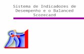 Sistema de Indicadores de Desempenho e o Balanced Scorecard.