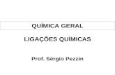 QUÍMICA GERAL LIGAÇÕES QUÍMICAS Prof. Sérgio Pezzin.