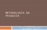 METODOLOGIA DA PESQUISA O Professor, O Curso (ementa, avaliações, bibliografia, etc..)
