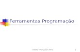 UDESC - Prof. Juliano Maia1 Ferramentas Programação.