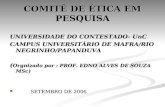 COMITÊ DE ÉTICA EM PESQUISA UNIVERSIDADE DO CONTESTADO- UnC CAMPUS UNIVERSITÁRIO DE MAFRA/RIO NEGRINHO/PAPANDUVA ( Orgnizado por : PROF. EDNO ALVES DE.