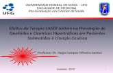 Efeitos da Terapia LASER 660nm na Prevenção de Quelóides e Cicatrizes Hipertróficas em Pacientes Submetidas à Cirurgia Cesárea Professor Dr. Hugo Campos.