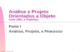 © Nabor C. Mendonça 2001 1 Análise e Projeto Orientados a Objeto com UML e Padrões Parte I Análise, Projeto, e Processo.