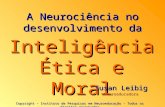 Copyright - Instituto de Pesquisas em Neuroeducação - Todos os direitos reservados Inteligência Ética e Moral A Neurociência no desenvolvimento da Susan.
