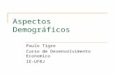 Aspectos Demográficos Paulo Tigre Curso de Desenvolvimento Economico IE-UFRJ.
