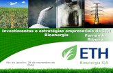 Investimentos e estratégias empresariais da ETH Bioenergia Rio de Janeiro, 28 de novembro de 2008 Fernando Ribeiro.